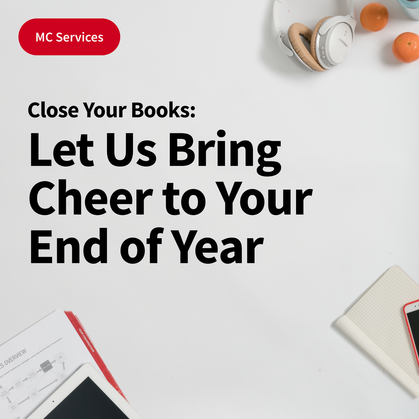 Close Your Books: Let Us Bring Cheer to Your End of Year