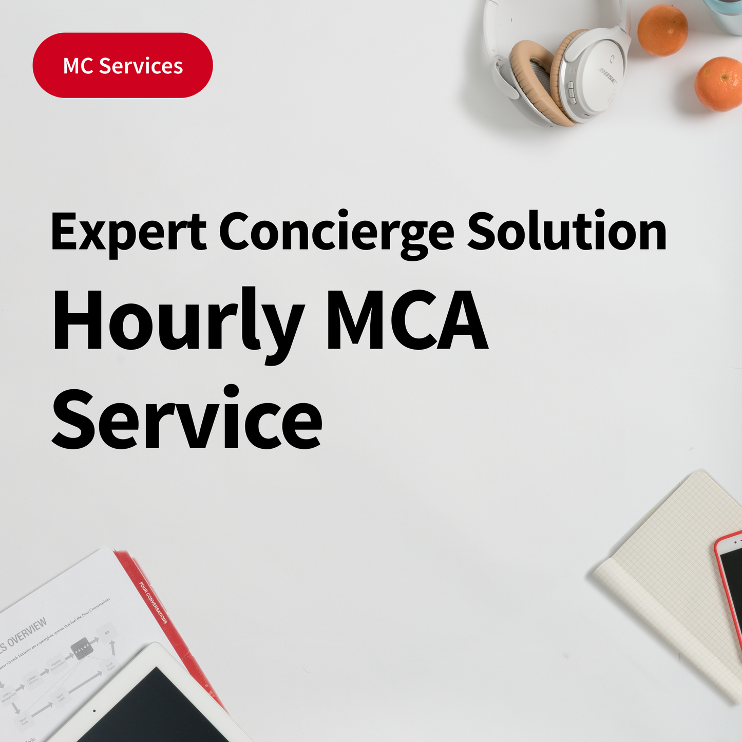 Expert Concierge Solution: Hourly MCA Service at Your Convenience